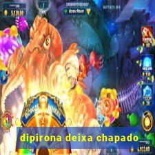 dipirona deixa chapado